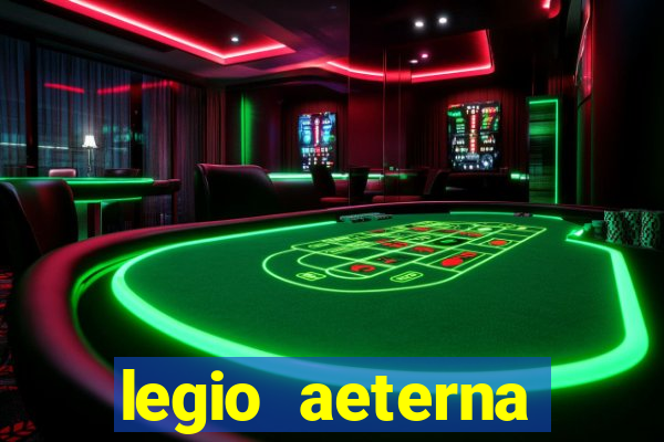 legio aeterna victrix letra